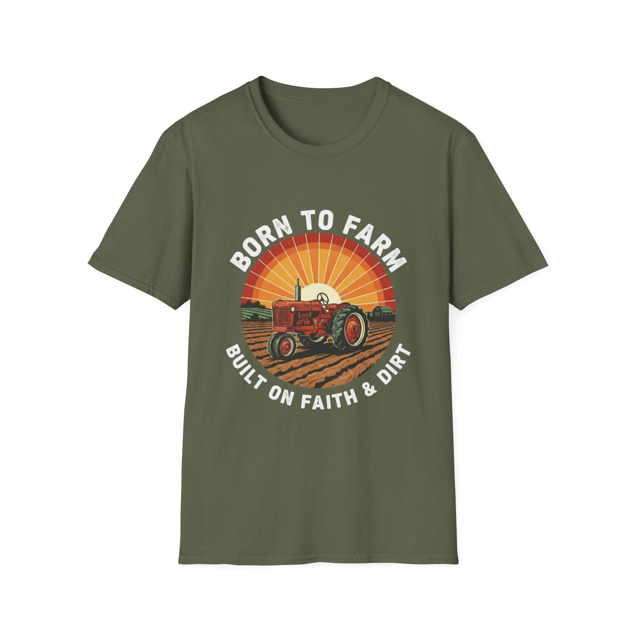 Born To Farm Built On Faith And Dirt Softstyle T-Shirt