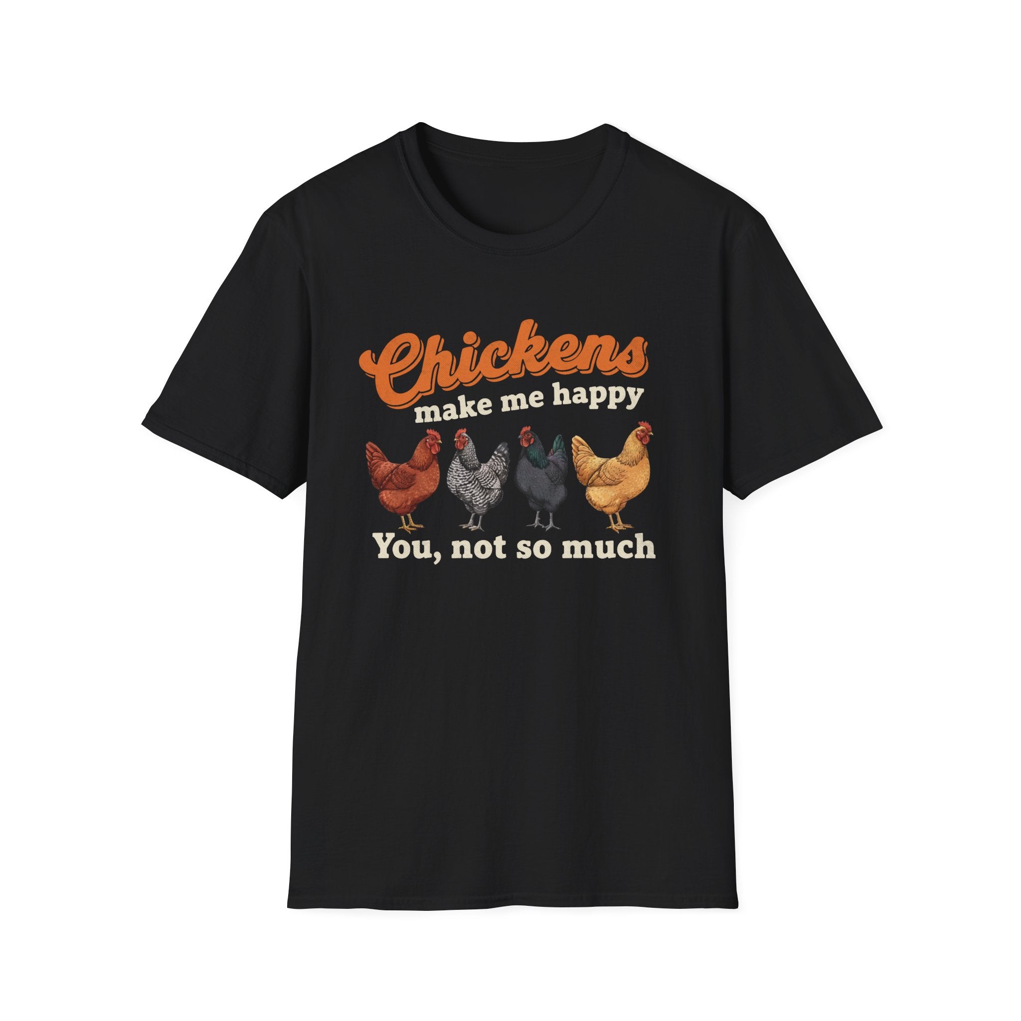 Chickens Make Me Happy Softstyle T-Shirt