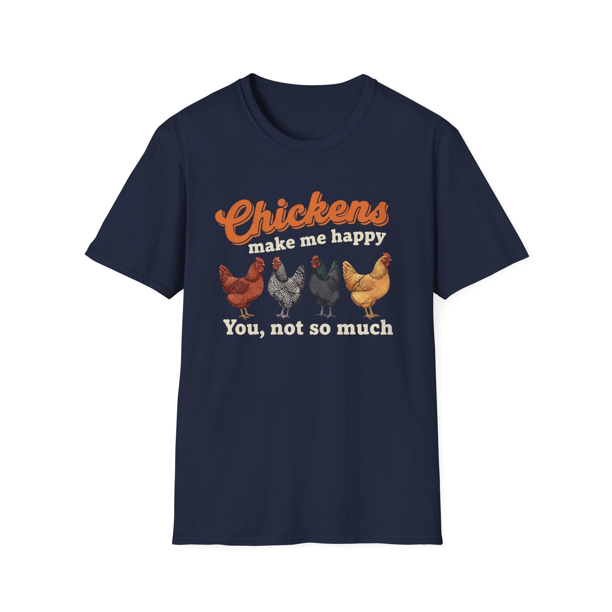 Chickens Make Me Happy Softstyle T-Shirt