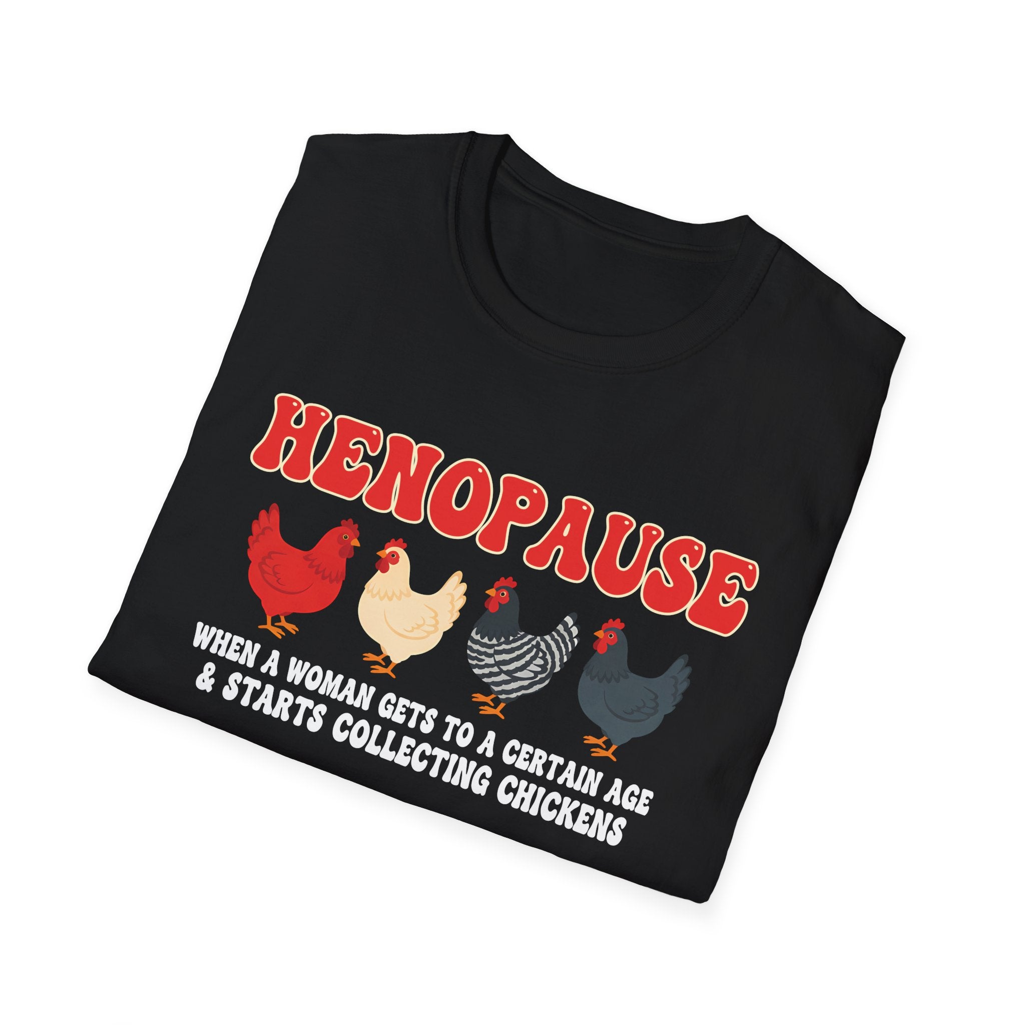 Henopause Chicken Humor Softstyle T-Shirt