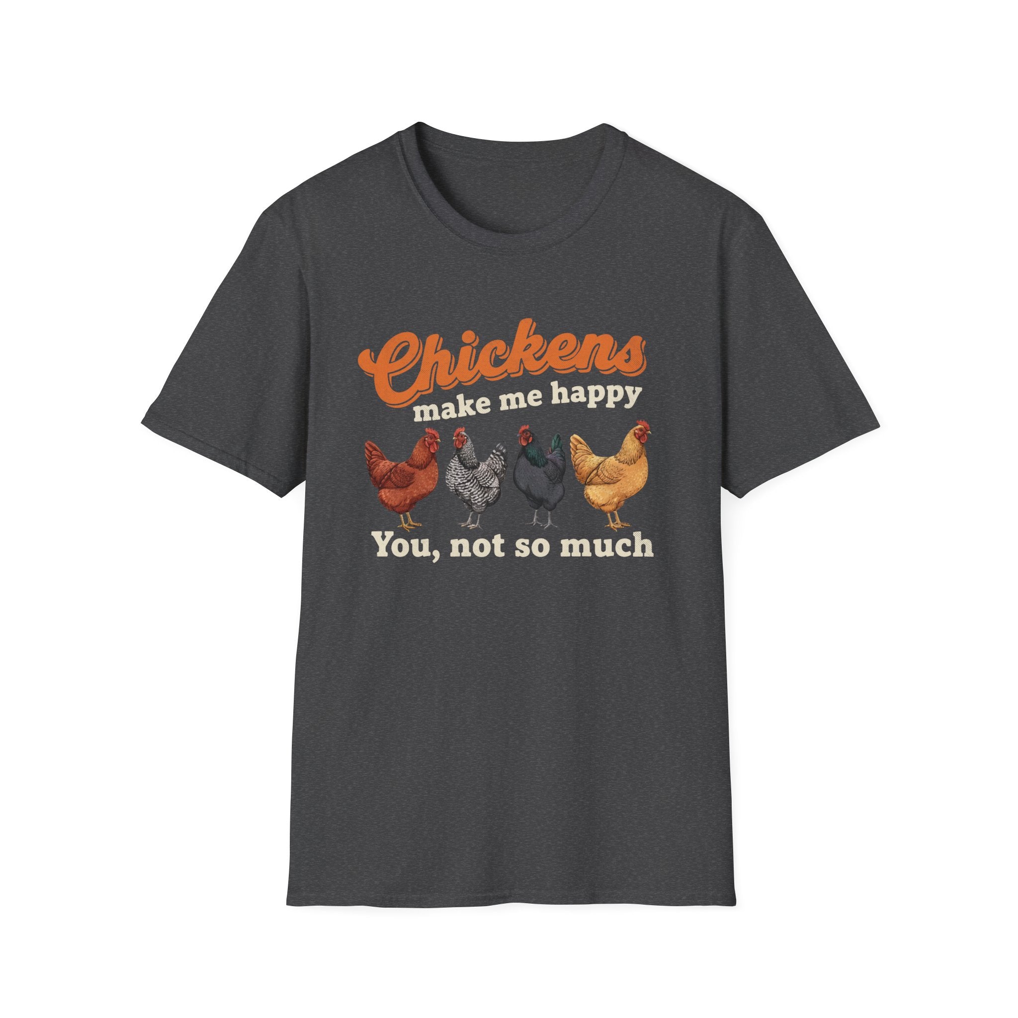 Chickens Make Me Happy Softstyle T-Shirt