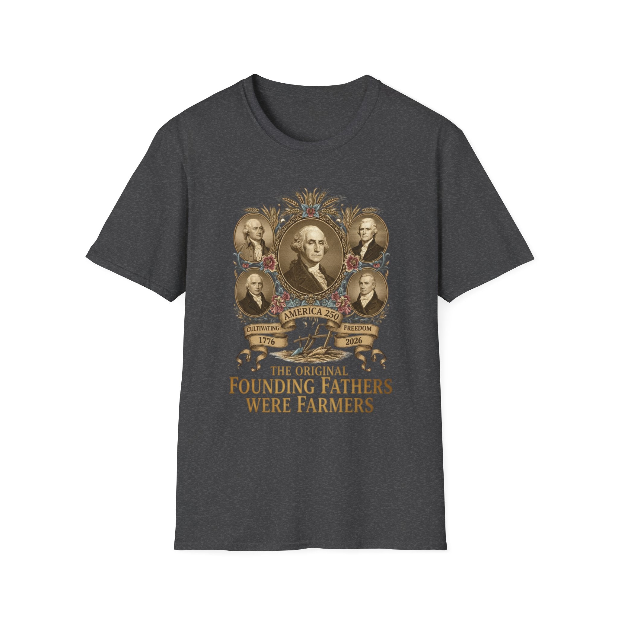 America 250 The Original Founding Fathers Were Farmers Softstyle T-Shirt