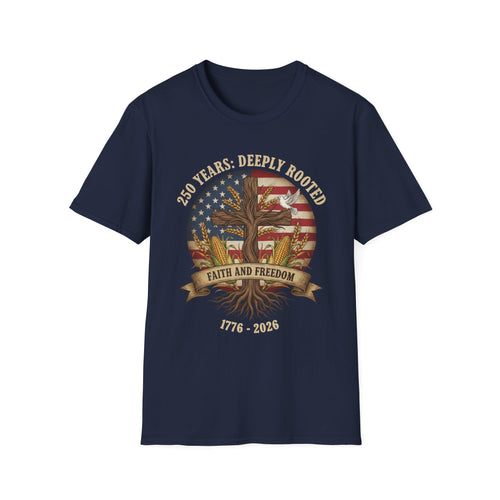250 Years Deeply Rooted Faith And Freedom Softstyle T-Shirt