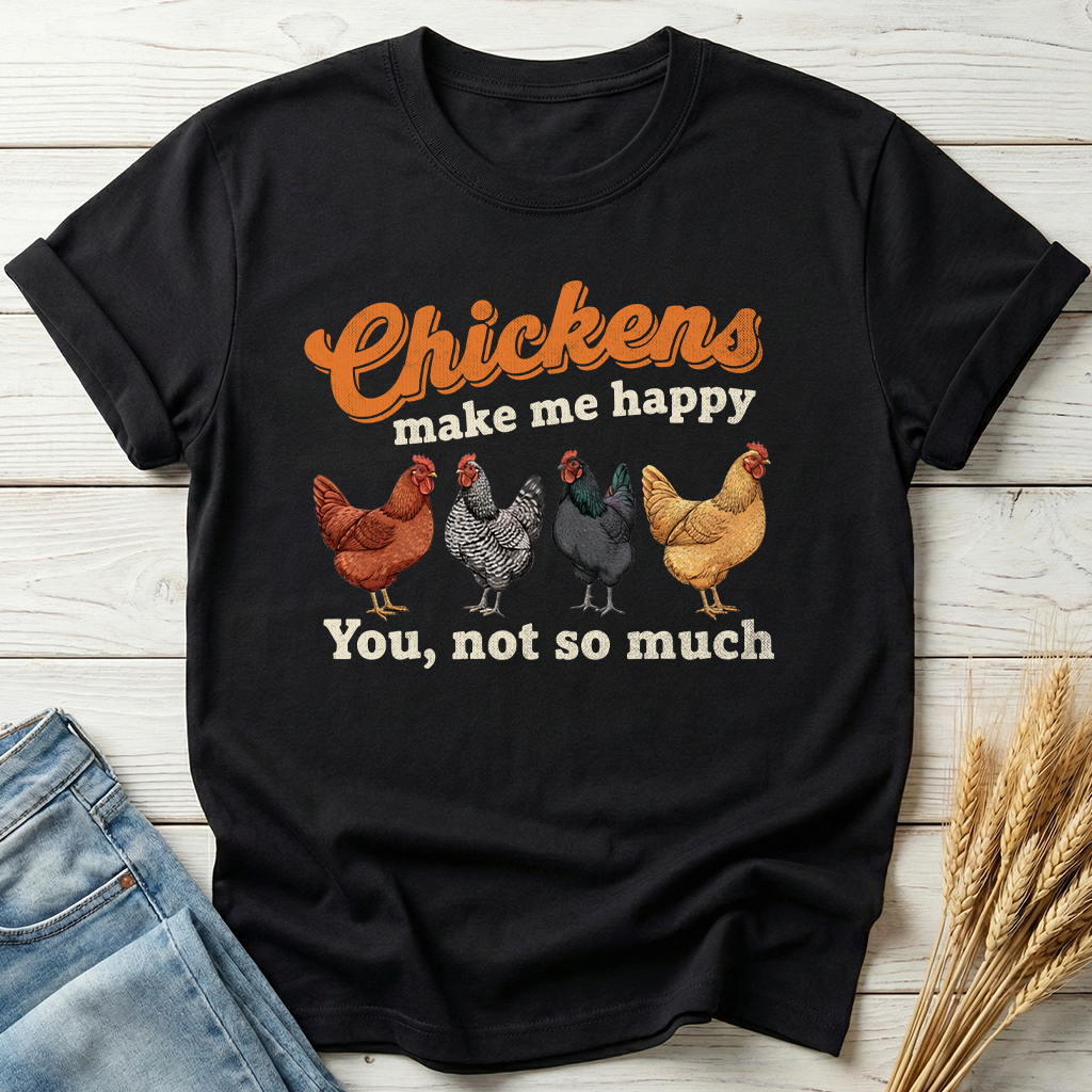 Chickens Make Me Happy Classic Tee