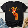 F-Caw-F Funny Chicken Classic Tee