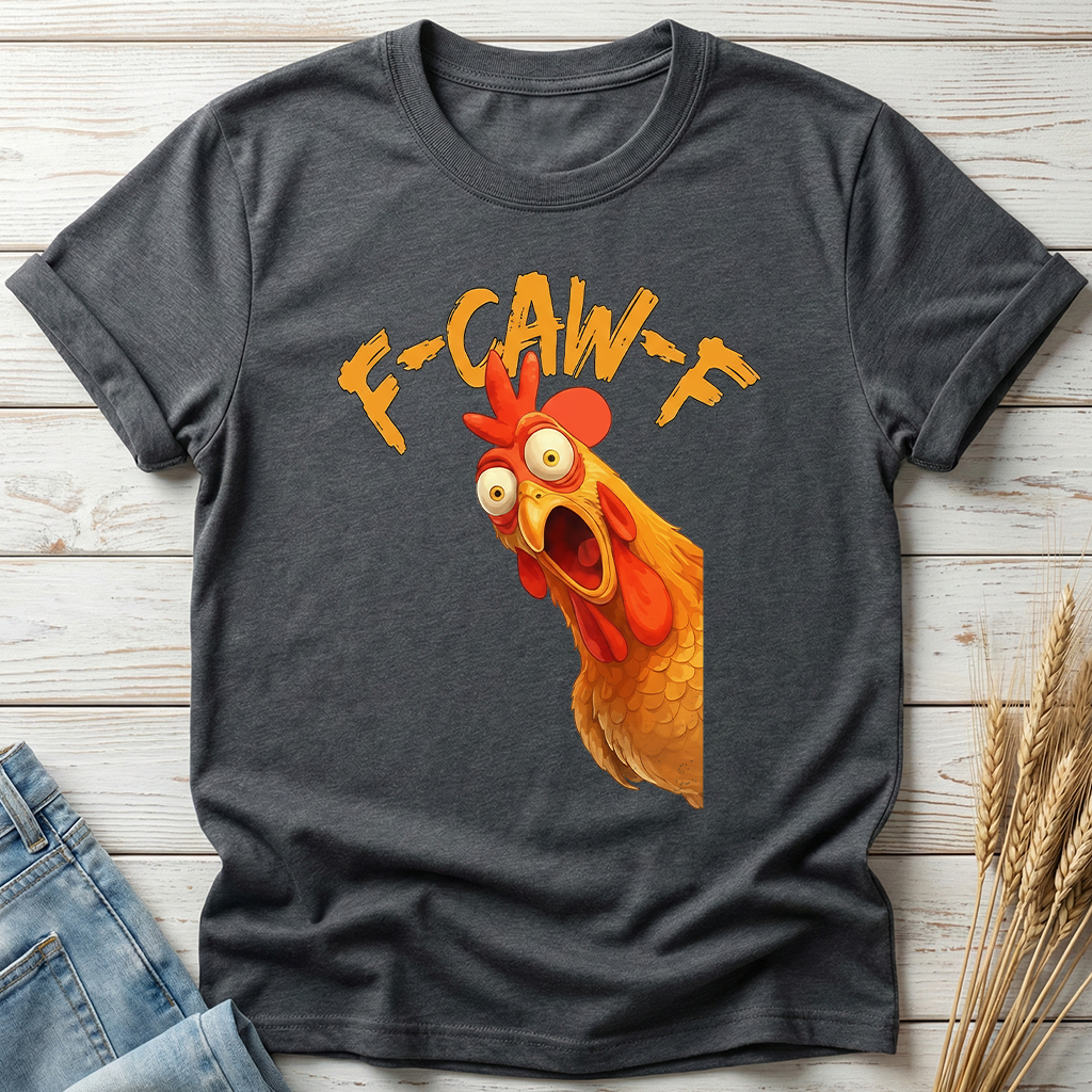 F-Caw-F Funny Chicken Classic Tee
