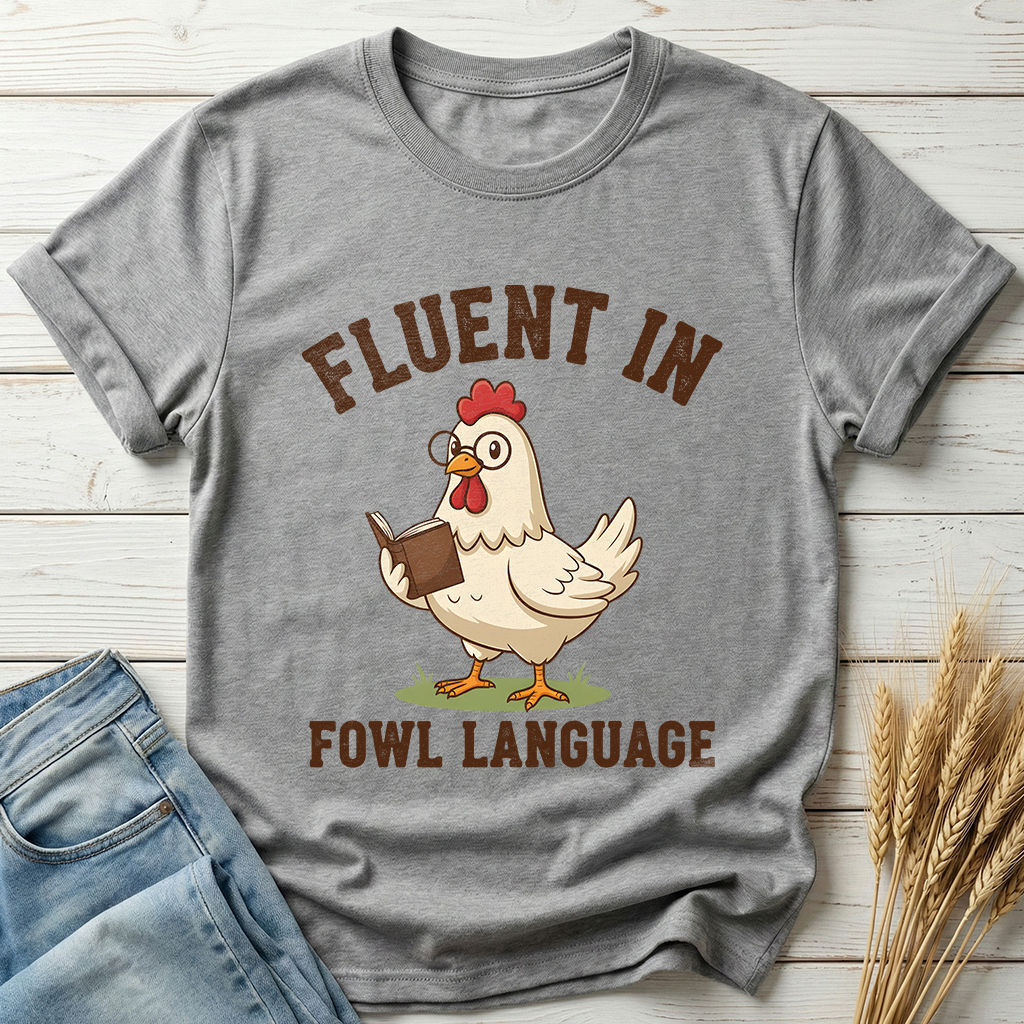 Fluent In Fowl Language Classic Tee