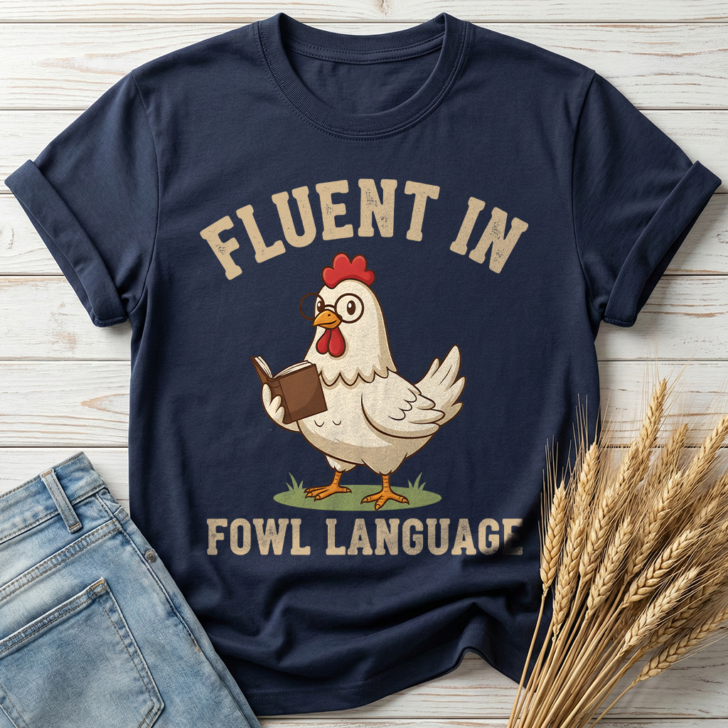 Fluent In Fowl Language Classic Tee