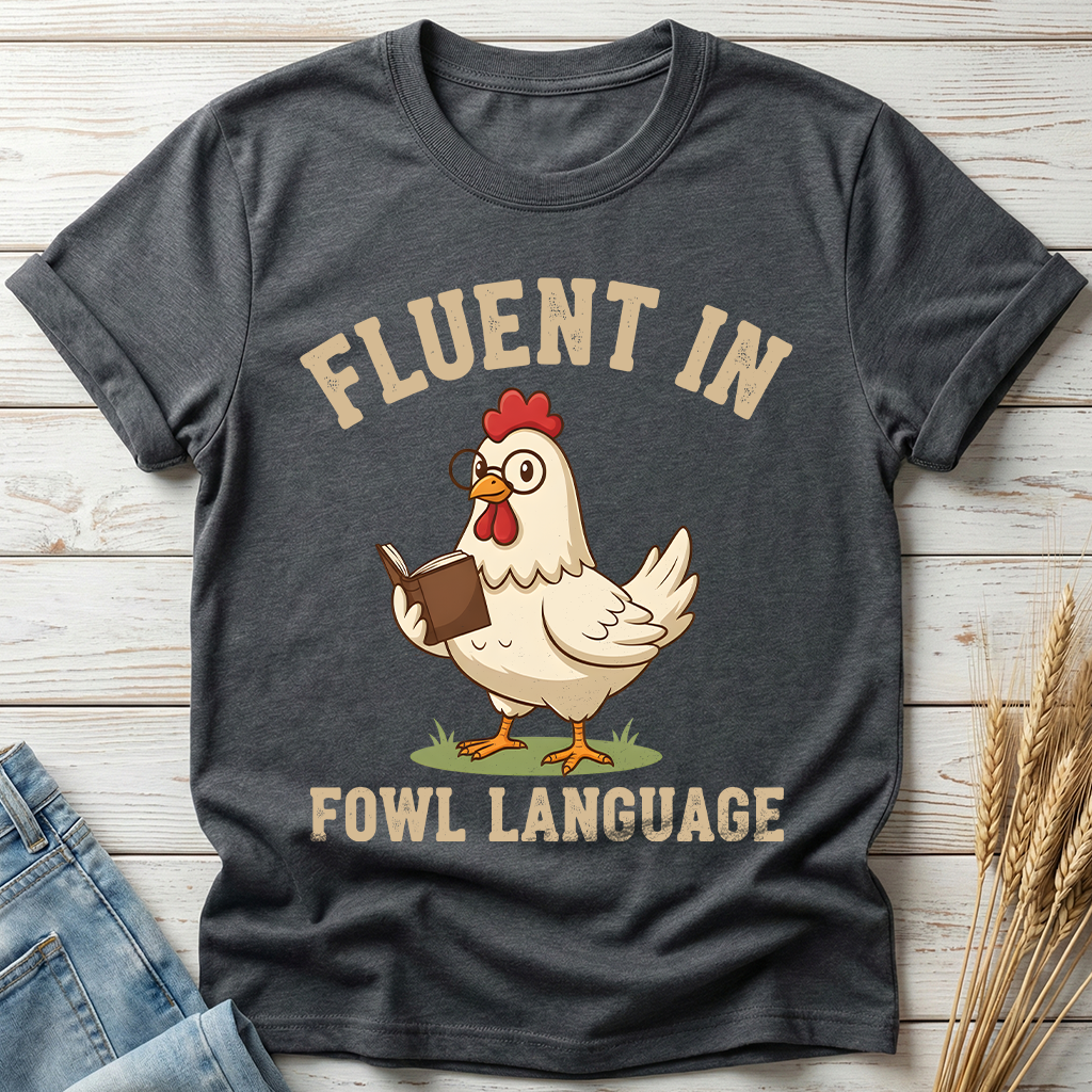 Fluent In Fowl Language Classic Tee