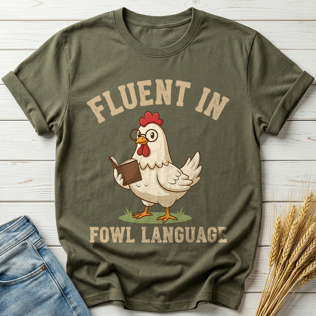 Fluent In Fowl Language Classic Tee