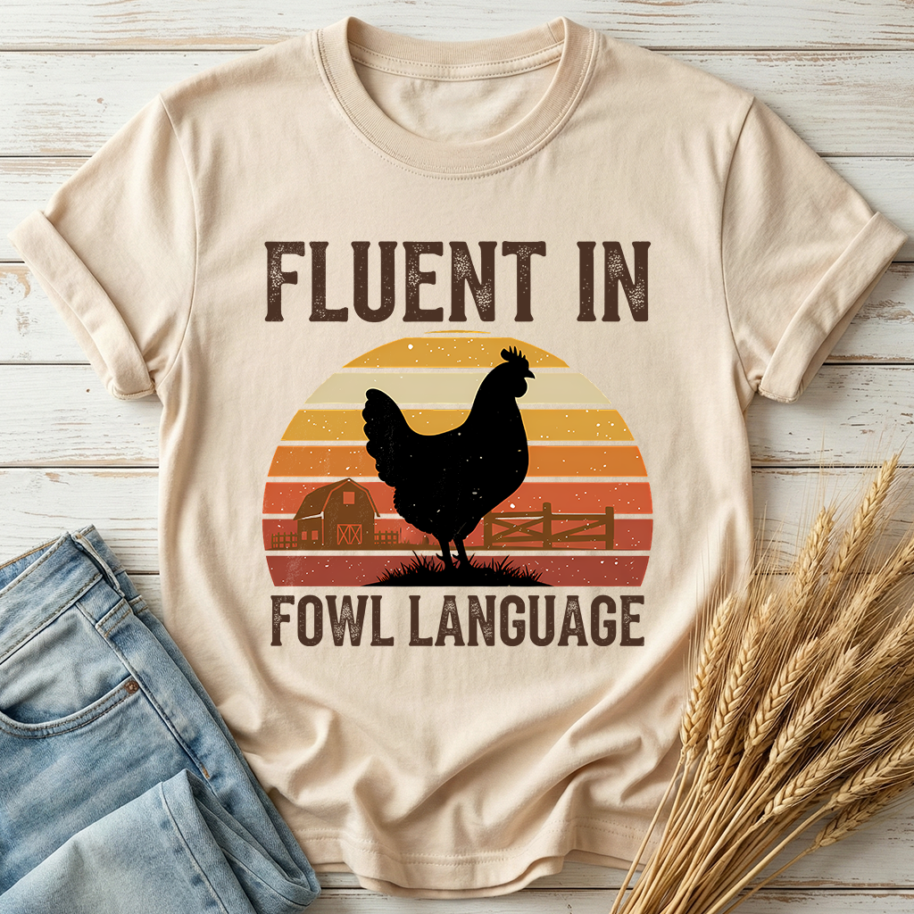 Fluent In Fowl Language Classic Tee