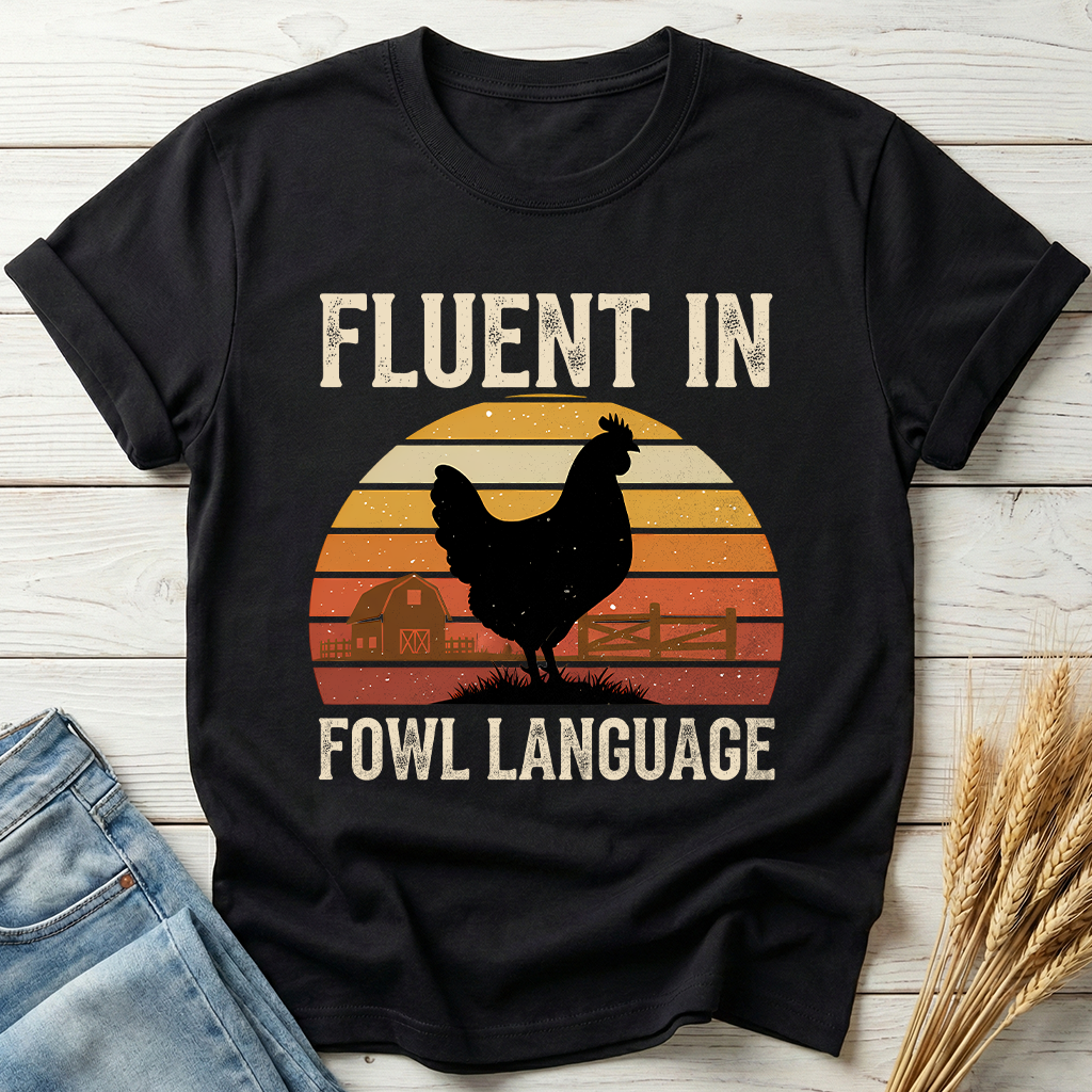 Fluent In Fowl Language Classic Tee