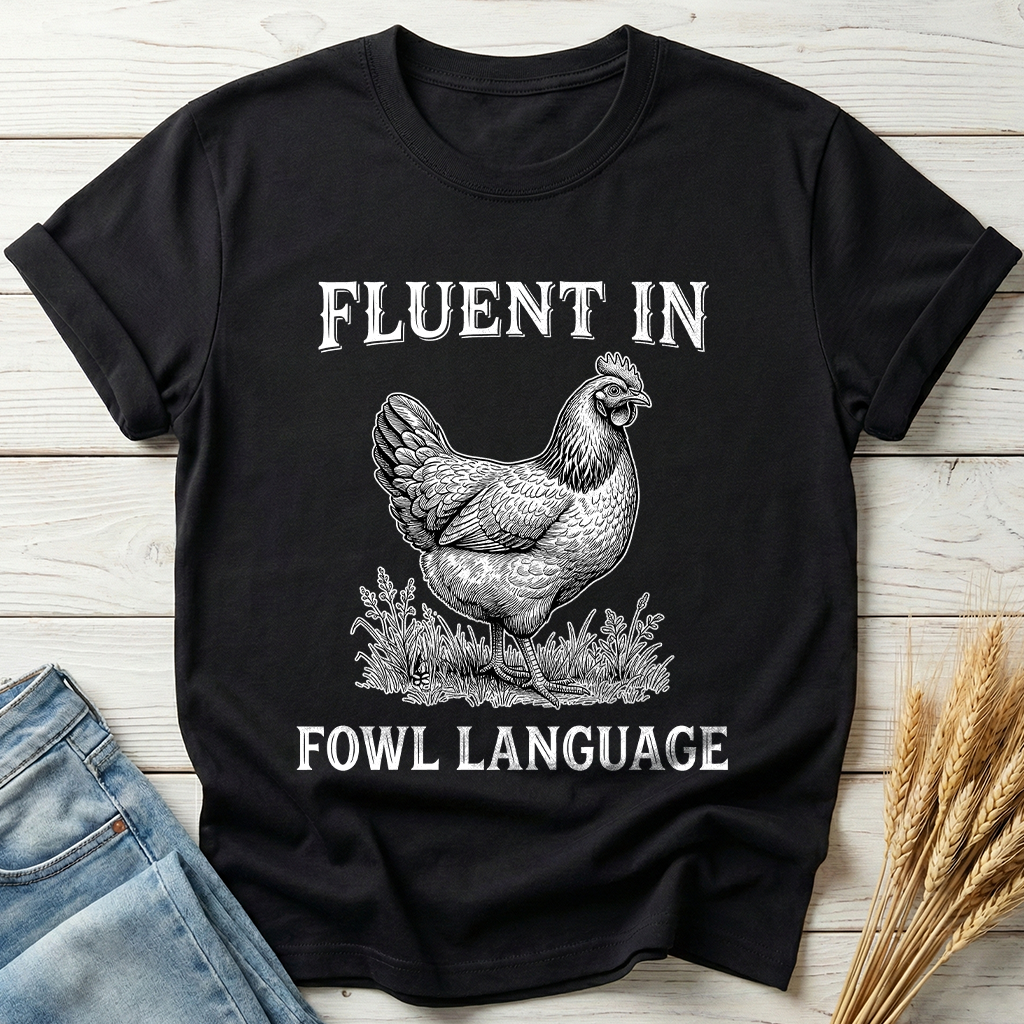 Fluent In Fowl Language Classic Tee