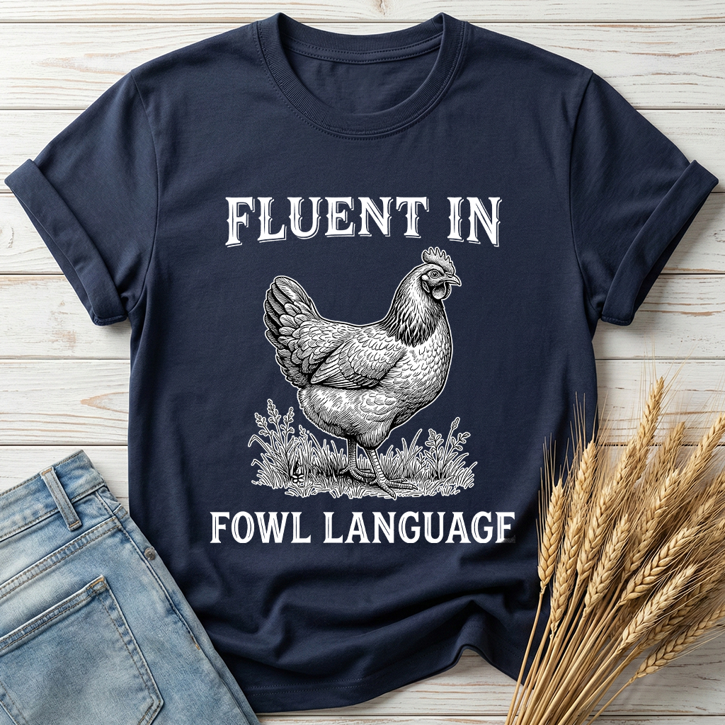 Fluent In Fowl Language Classic Tee