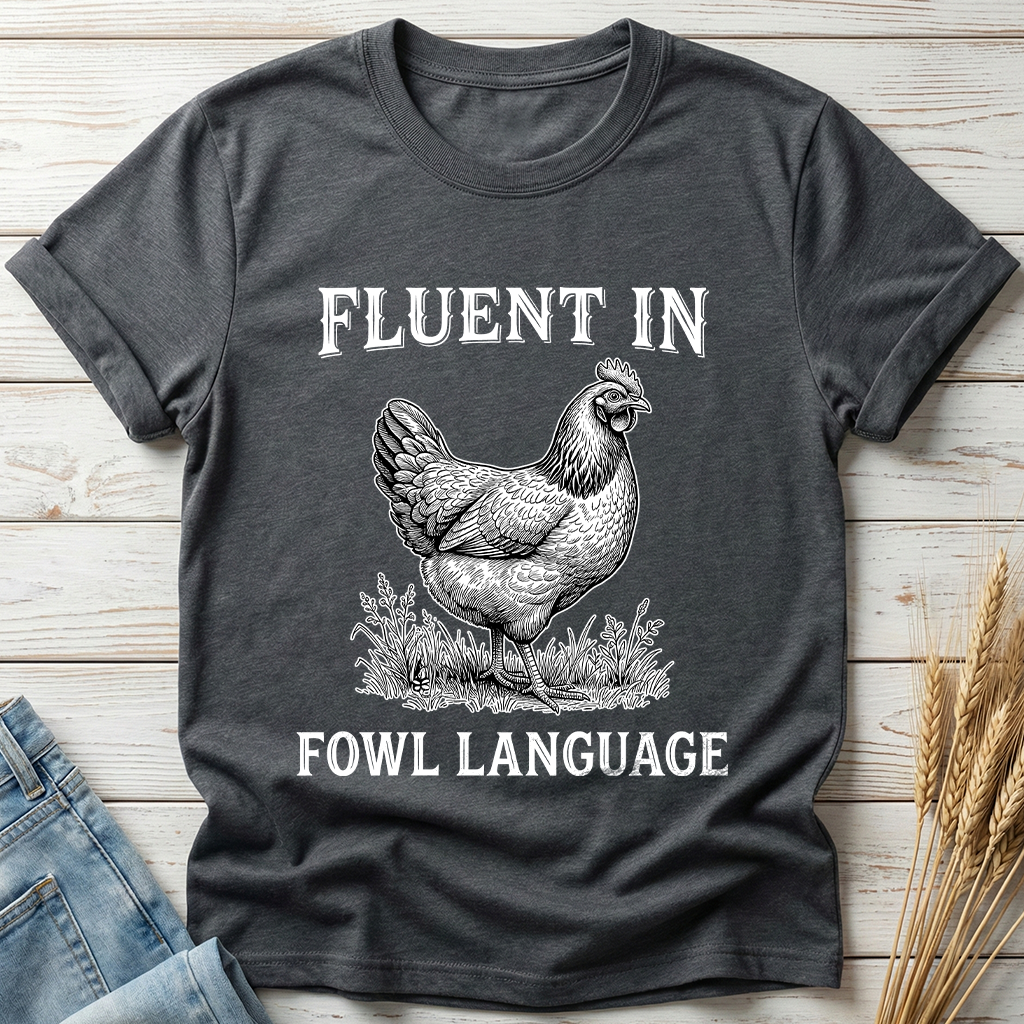 Fluent In Fowl Language Classic Tee