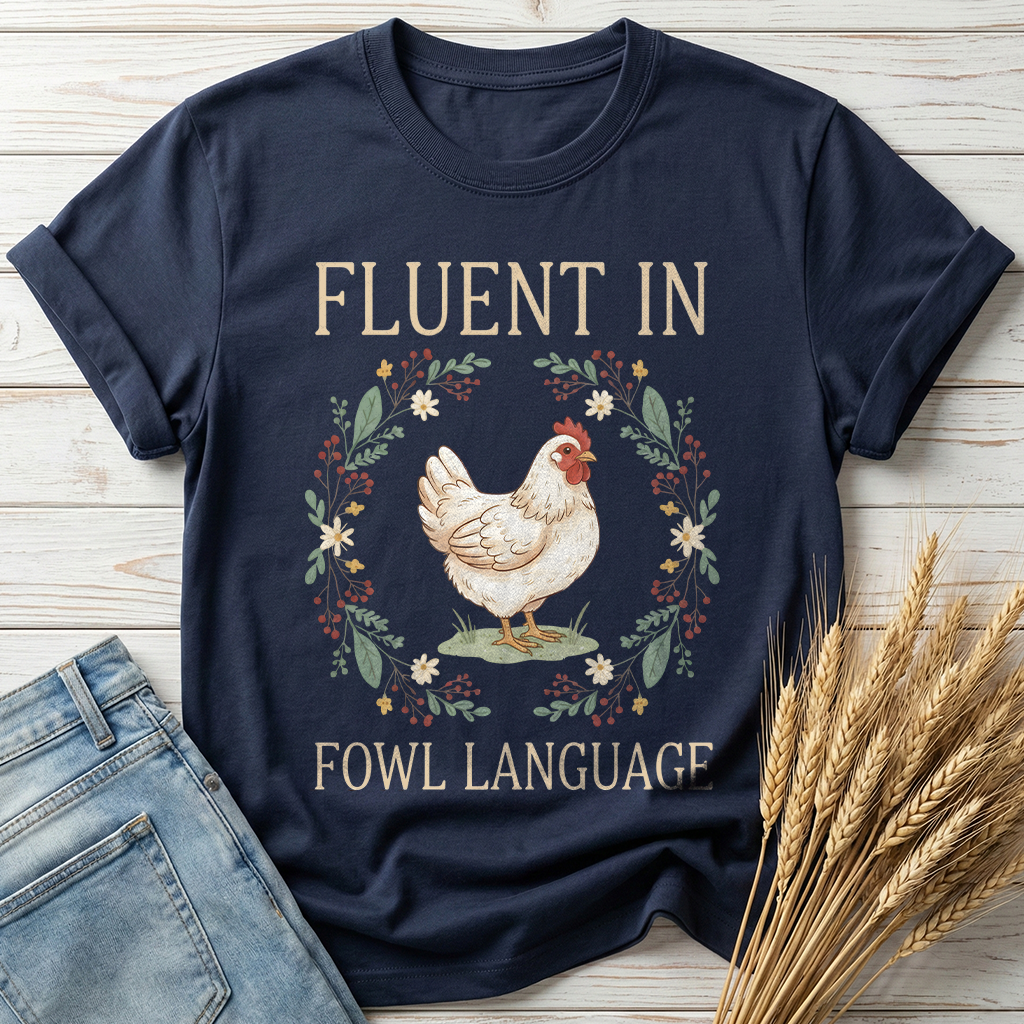 Fluent In Fowl Language Classic Tee