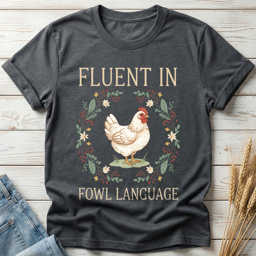 Fluent In Fowl Language Classic Tee
