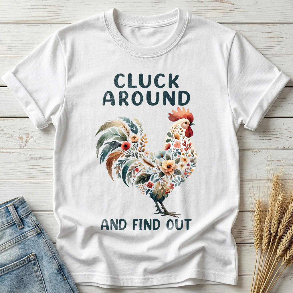 Cluck Around And Find Out Classic Tee