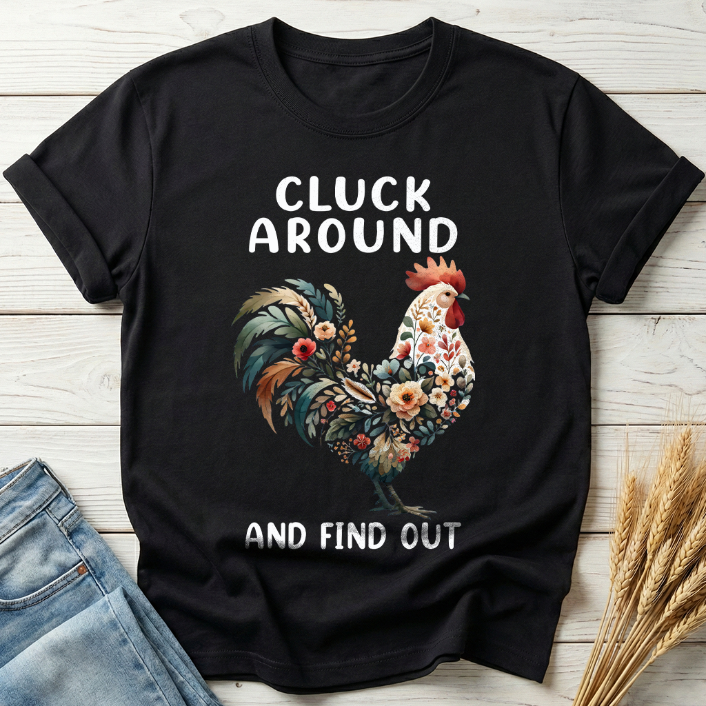 Cluck Around And Find Out Classic Tee