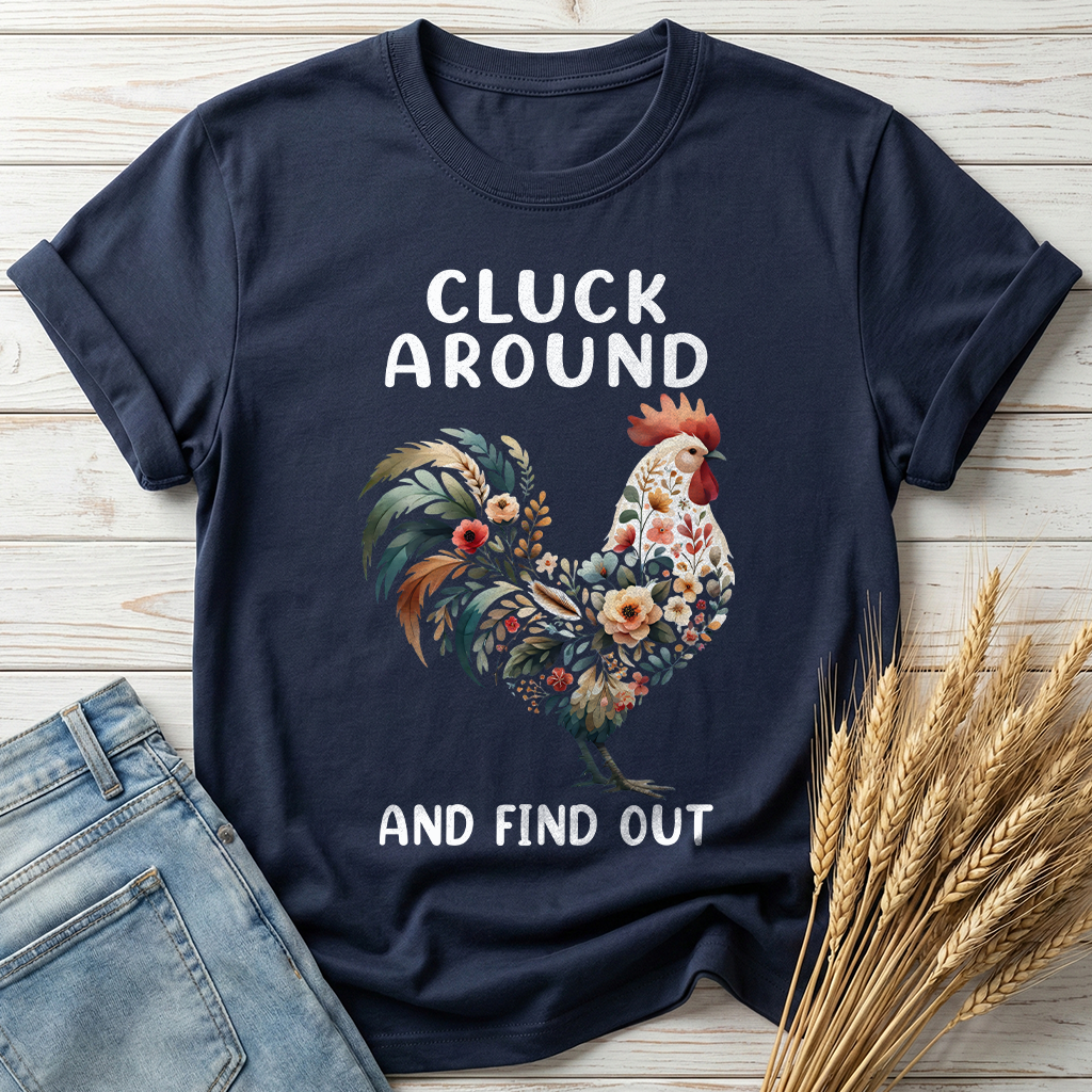 Cluck Around And Find Out Classic Tee