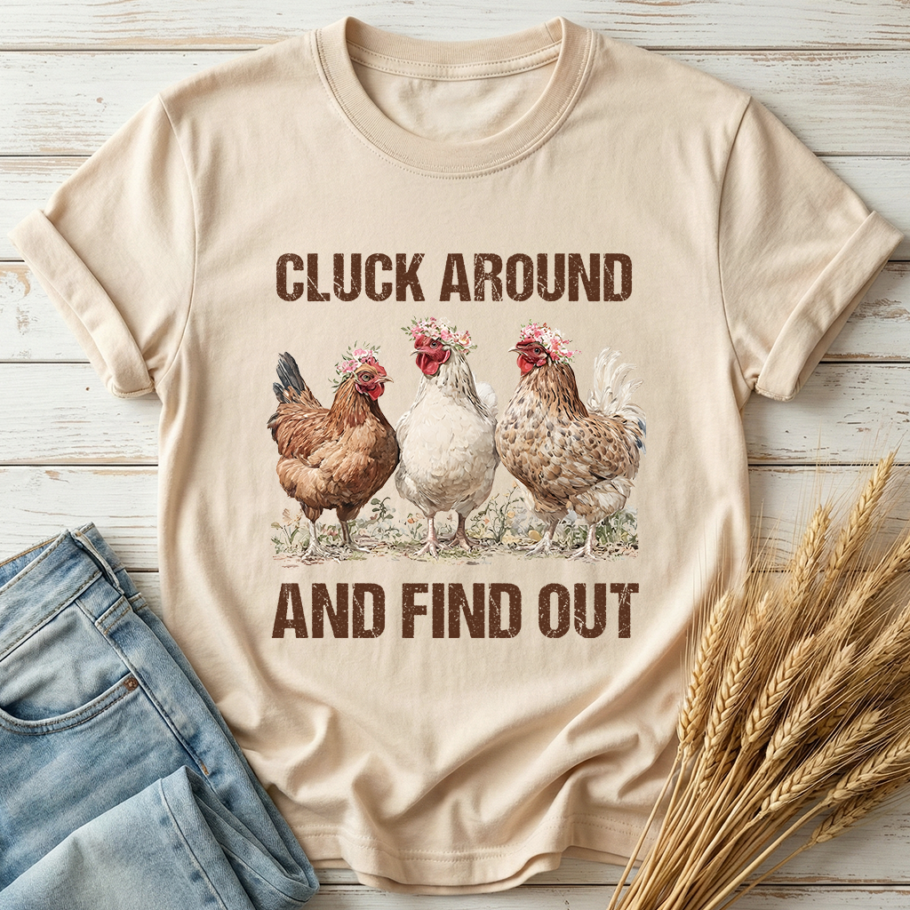 Cluck Around And Find Out Classic Tee