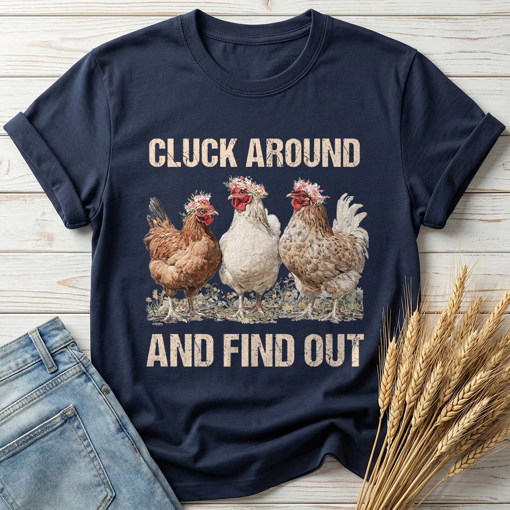 Cluck Around And Find Out Classic Tee