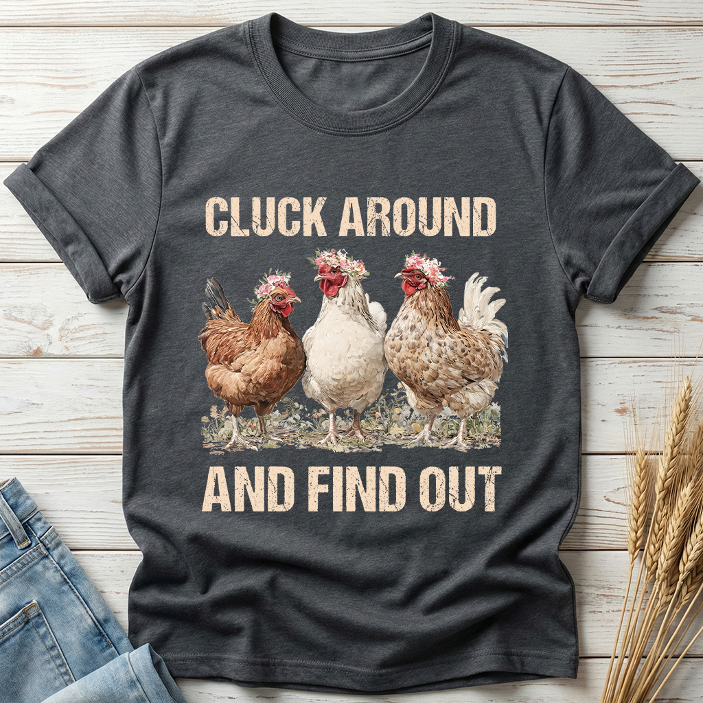 Cluck Around And Find Out Classic Tee