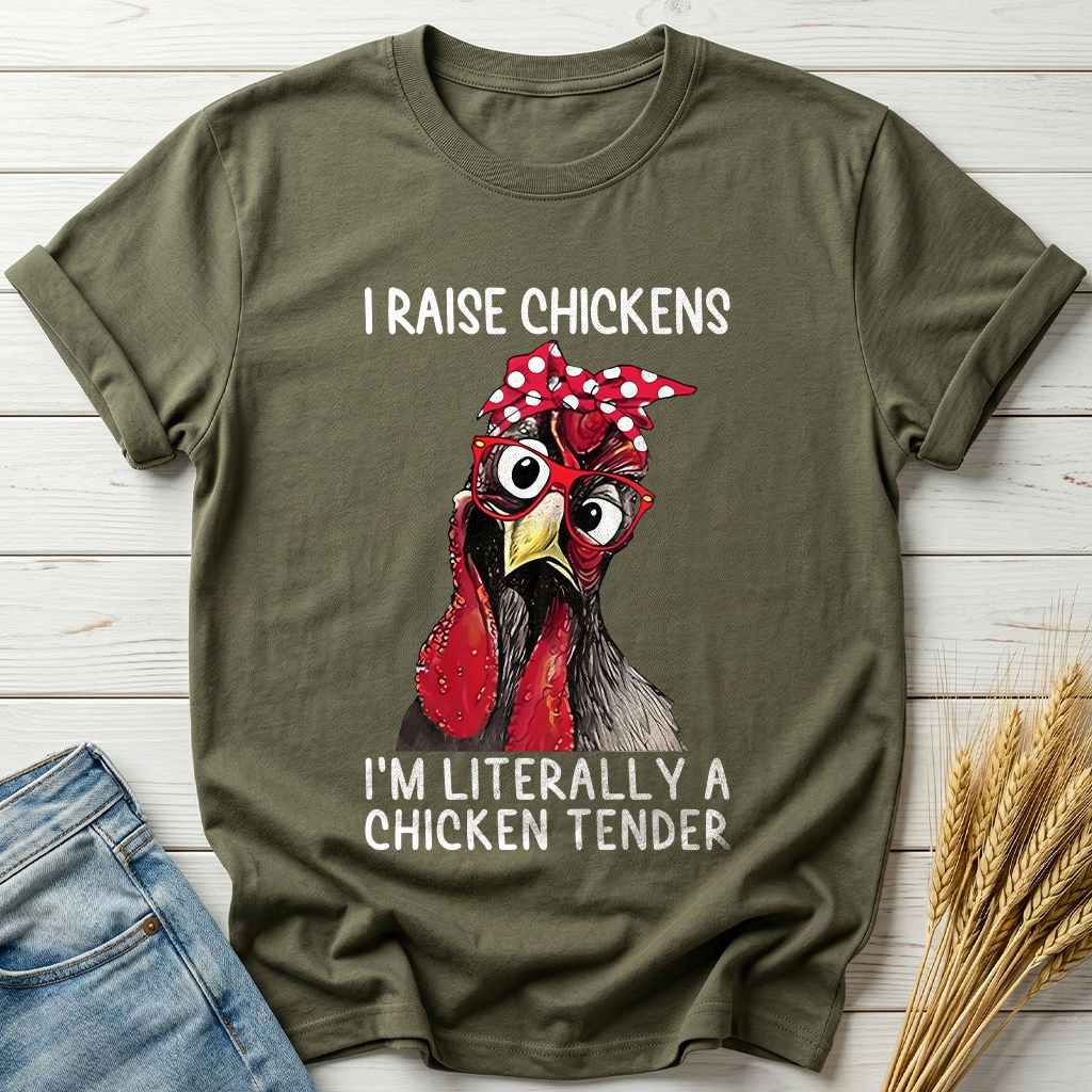 I Raise Chickens I'm Literally A Chicken Tender Classic Tee