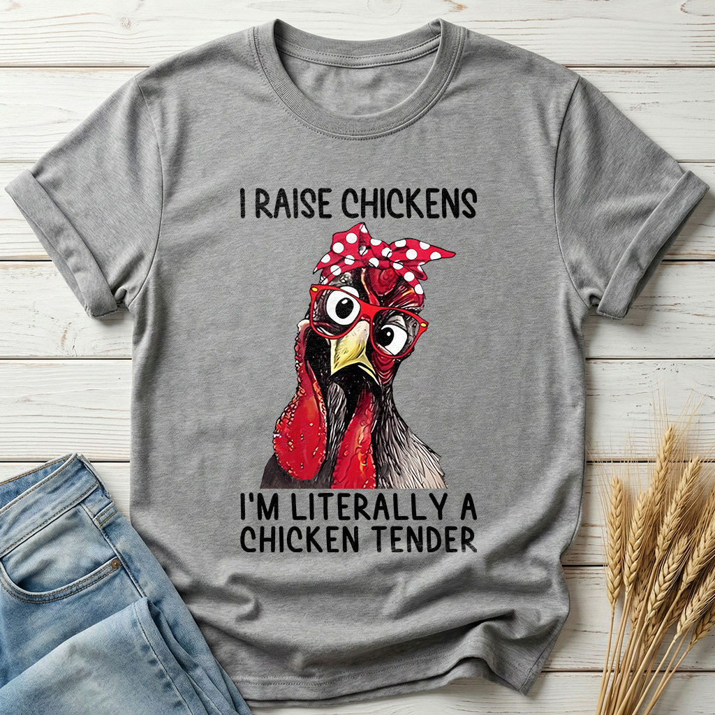I Raise Chickens I'm Literally A Chicken Tender Classic Tee
