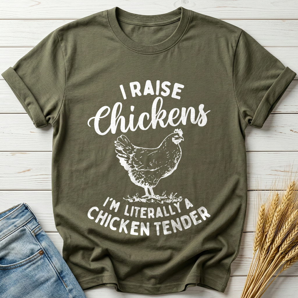 I Raise Chickens I'm Literally A Chicken Tender Classic Tee