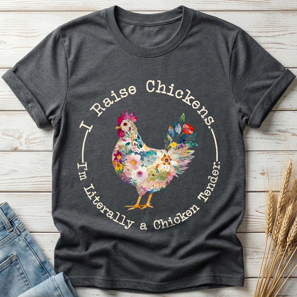 I Raise Chickens I'm Literally A Chicken Tender Classic Tee