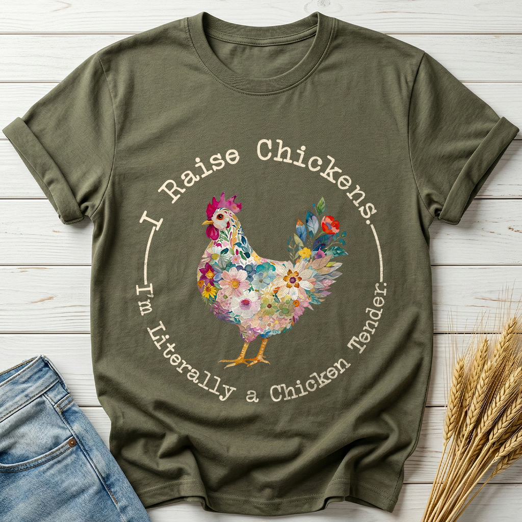I Raise Chickens I'm Literally A Chicken Tender Classic Tee