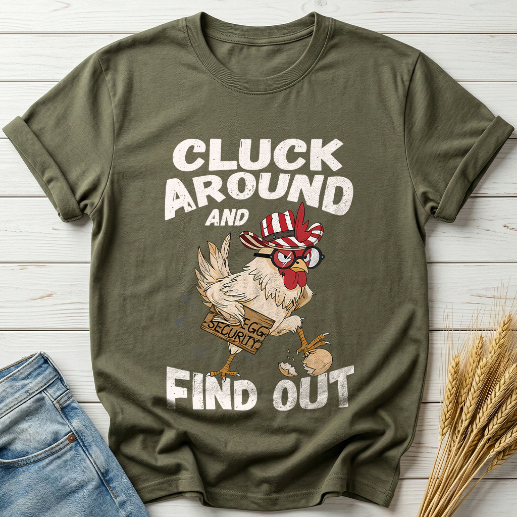 Cluck Around And Find Out Classic Tee