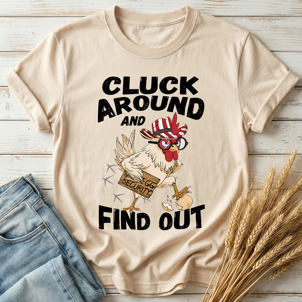 Cluck Around And Find Out Classic Tee