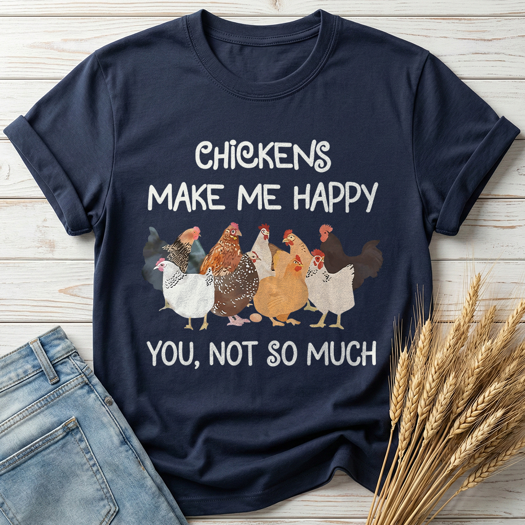 Chicken Make Me Happy Classic Tee