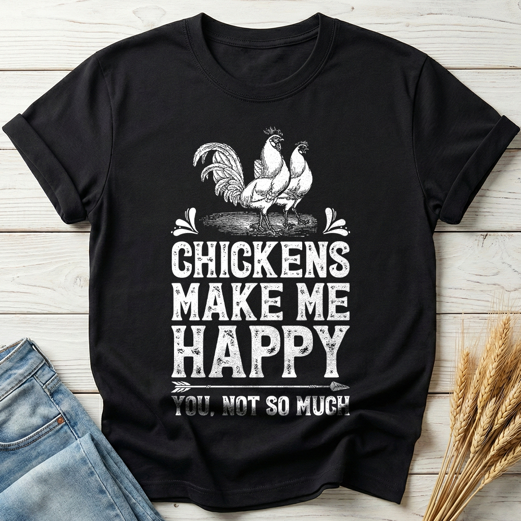 Chicken Make Me Happy Classic Tee