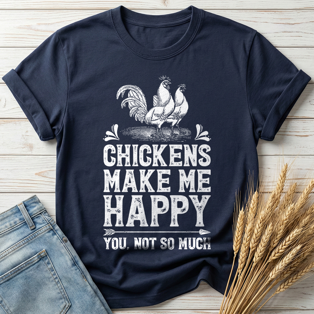 Chicken Make Me Happy Classic Tee