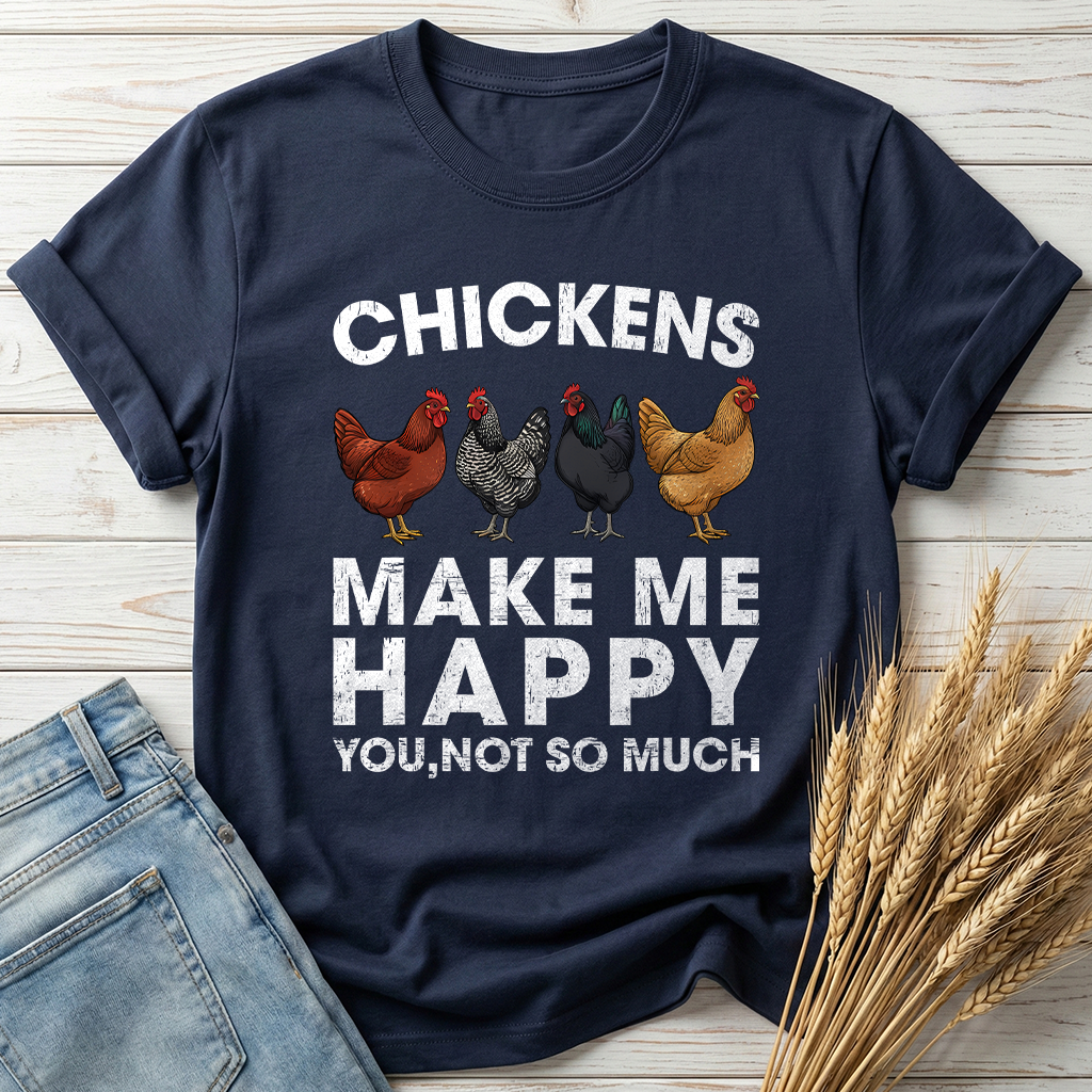 Chickens Make Me Happy Classic Tee