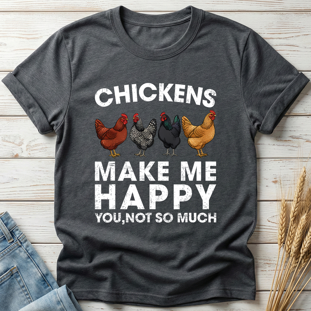 Chickens Make Me Happy Classic Tee