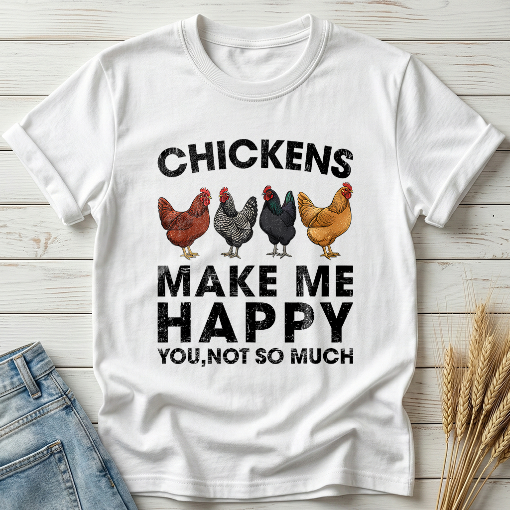 Chickens Make Me Happy Classic Tee