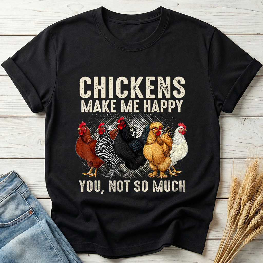 Chickens Make Me Happy Classic Tee