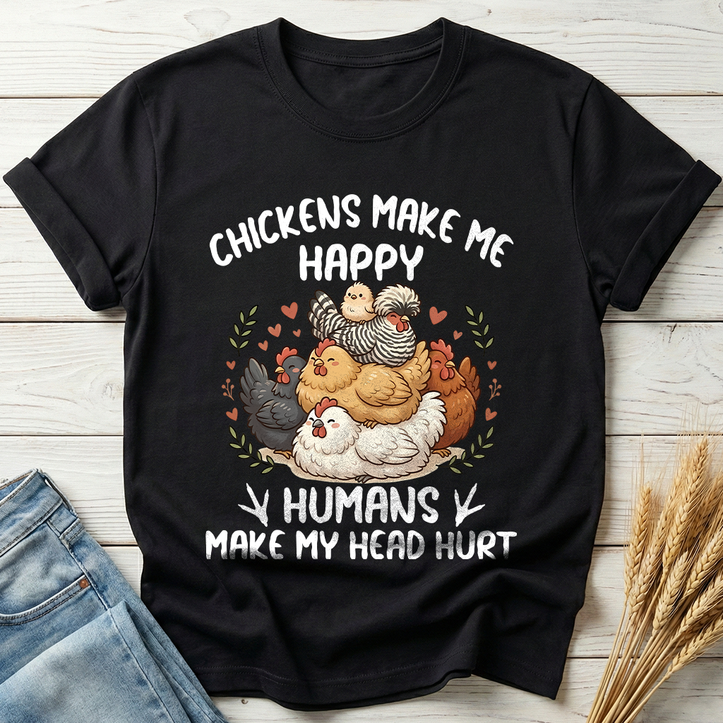 Chickens Make Me Happy Classic Tee