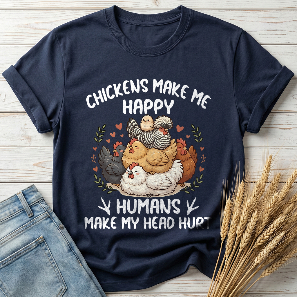 Chickens Make Me Happy Classic Tee