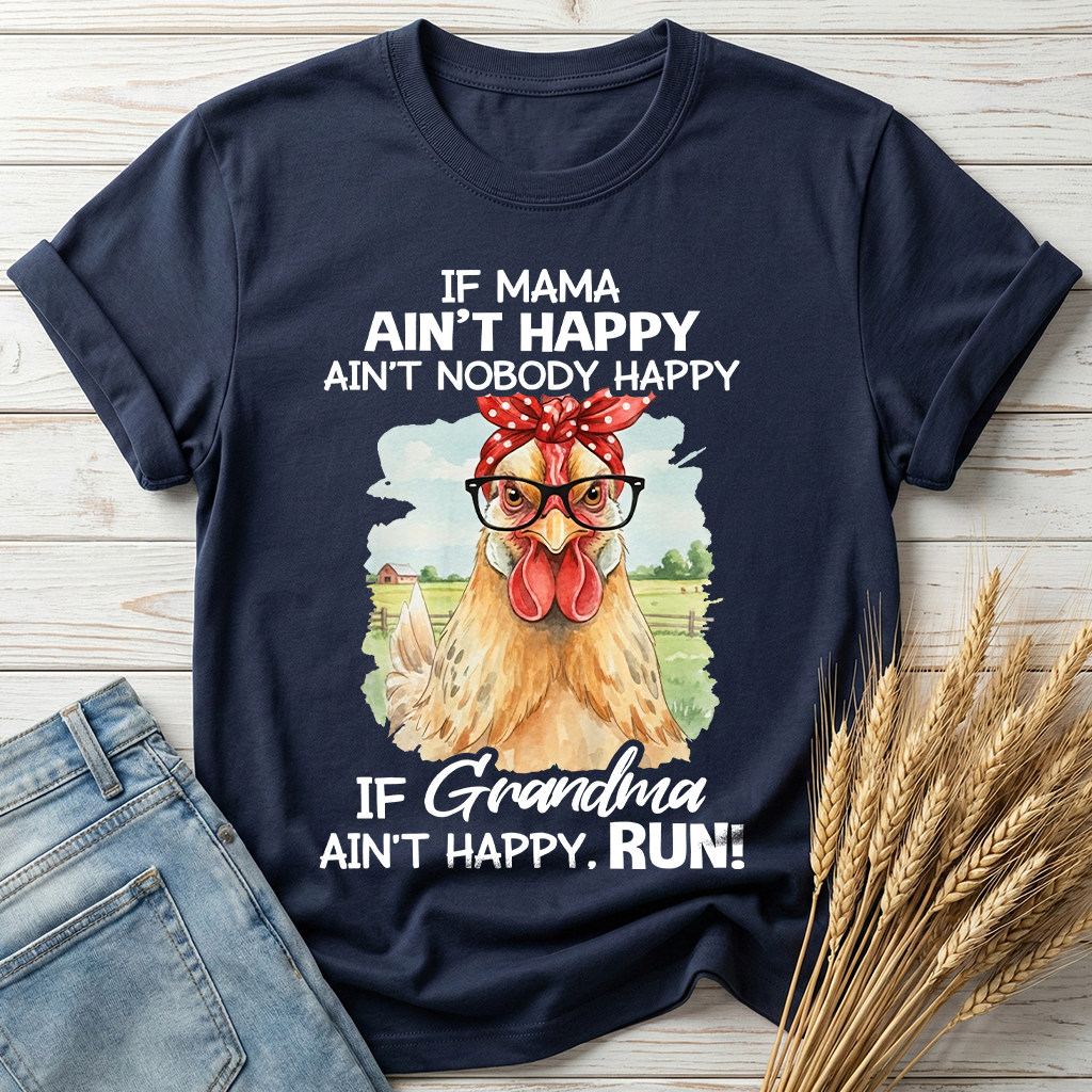If Mama Ain't Happy Ain't Nobody Happy Classic Tee