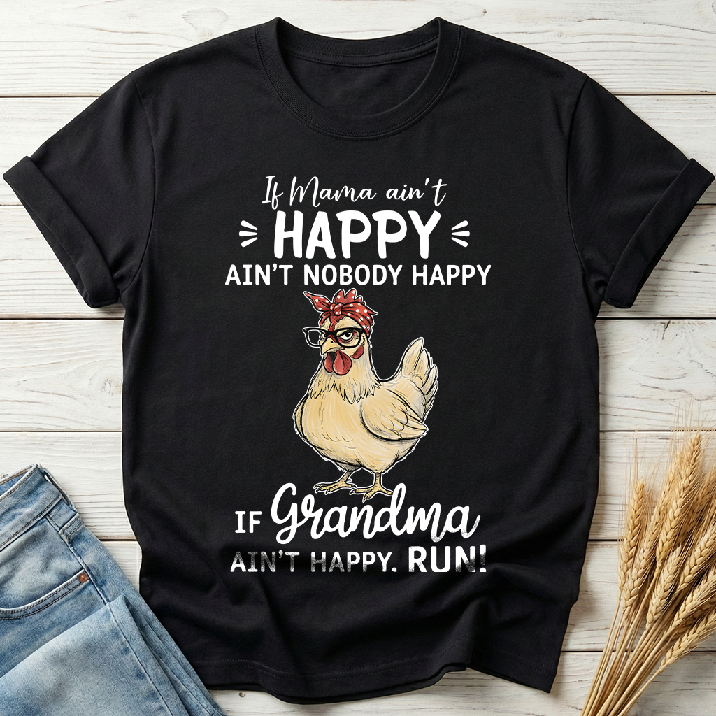 If Mama Ain't Happy Ain't Nobody Happy Classic Tee