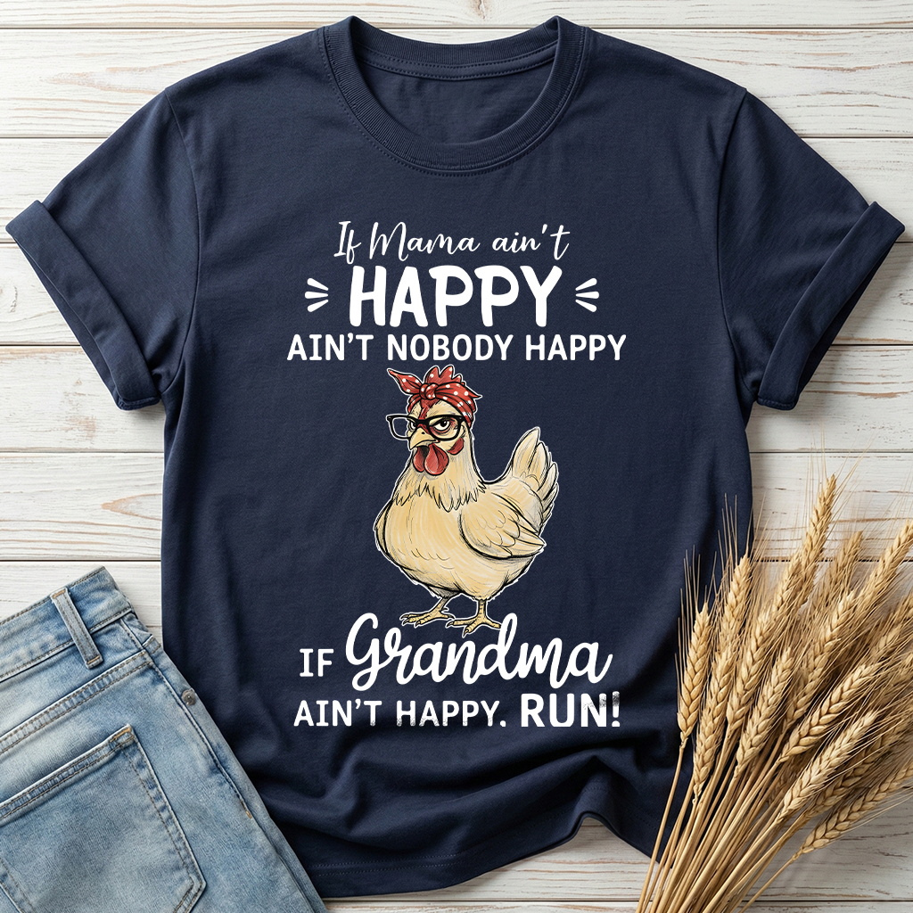 If Mama Ain't Happy Ain't Nobody Happy Classic Tee