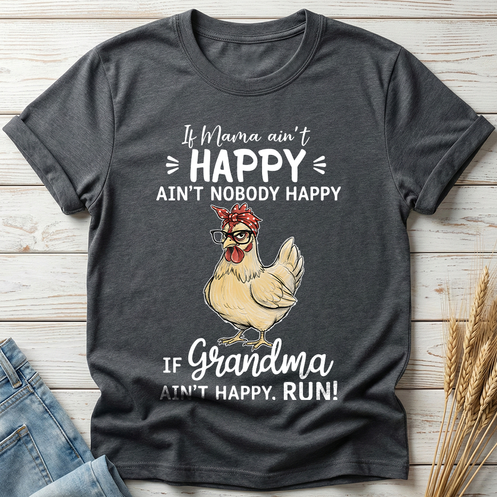 If Mama Ain't Happy Ain't Nobody Happy Classic Tee