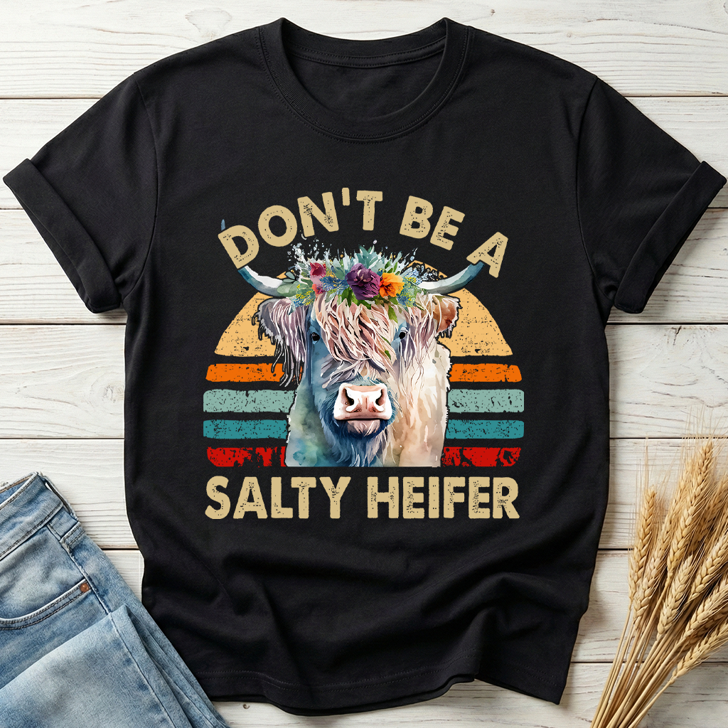 Don't Be A Salty Heifer Classic Tee
