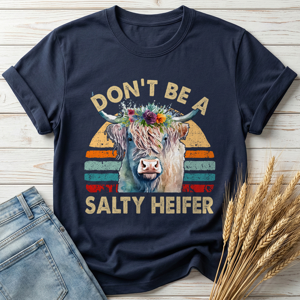 Don't Be A Salty Heifer Classic Tee