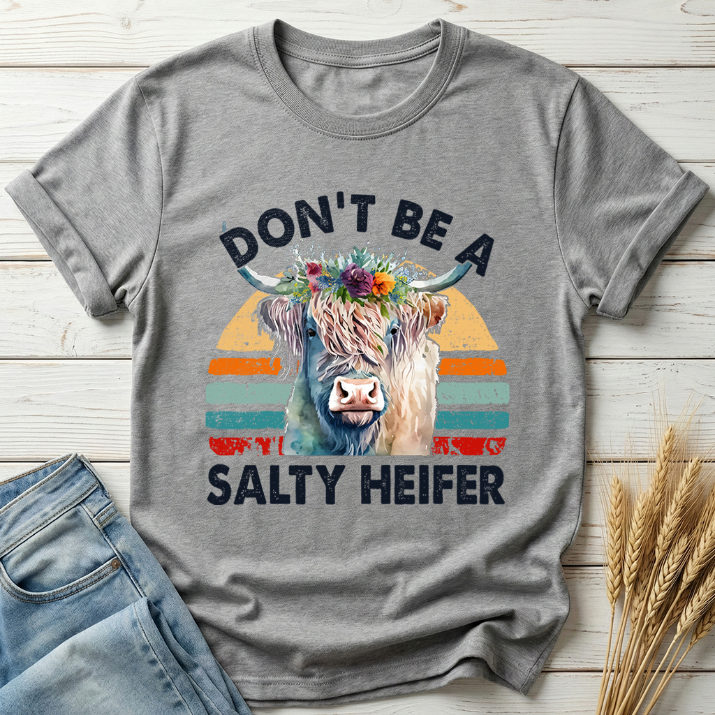 Don't Be A Salty Heifer Classic Tee